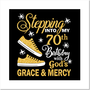 Stepping Into My 70th Birthday With God's Grace & Mercy Bday Posters and Art